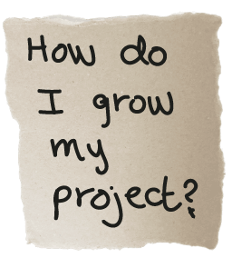 How do I grow my project?